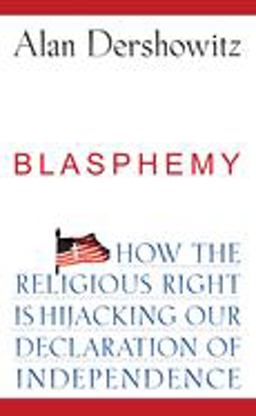 Blasphemy How the Religious Right Is Hijacking the Declaration of Independence  9780470084557 Front Cover