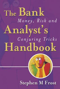 Bank Analyst's Handbook Money, Risk and Conjuring Tricks  9780470091180 Front Cover