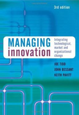 Managing Innovation Integrating Technological, Market and Organizational Change 3rd 9780470093269 Front Cover