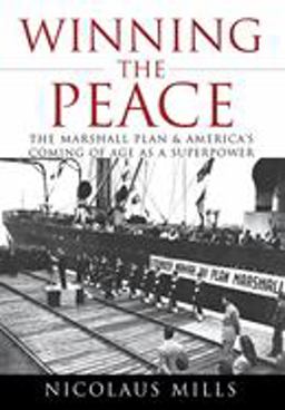 Winning the Peace The Marshall Plan and America's Coming of Age As a Superpower  9780470097557 Front Cover