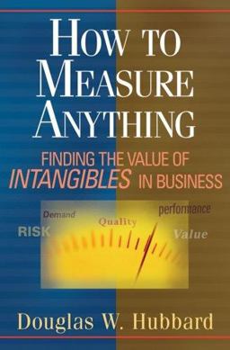 How to Measure Anything Finding the Value of Intangibles in Business  9780470110126 Front Cover