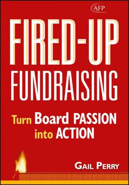 Fired-Up Fundraising Turn Board Passion into Action  9780470116630 Front Cover