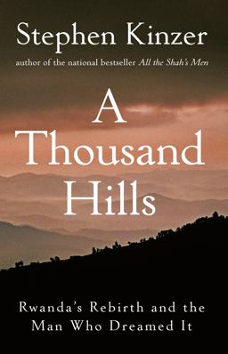 Thousand Hills Rwanda's Rebirth and the Man Who Dreamed It  9780470120156 Front Cover