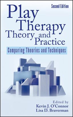Play Therapy Theory and Practice Comparing Theories and Techniques 2nd 9780470122365 Front Cover