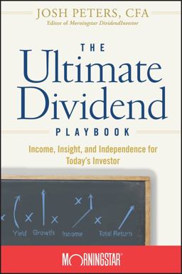 Ultimate Dividend Playbook Income, Insight and Independence for Today's Investor  9780470125120 Front Cover