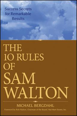10 Rules of Sam Walton Success Secrets for Remarkable Results  9780470126837 Front Cover