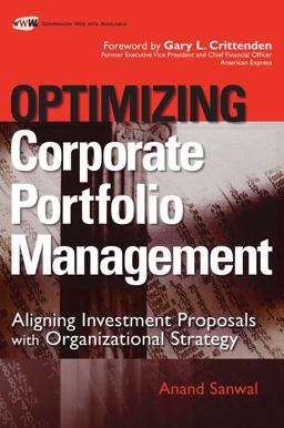 Optimizing Corporate Portfolio Management Aligning Investment Proposals with Organizational Strategy  9780470126882 Front Cover