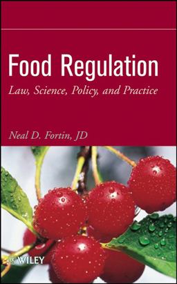 Food Regulation Law, Science, Policy, and Practice  9780470127094 Front Cover