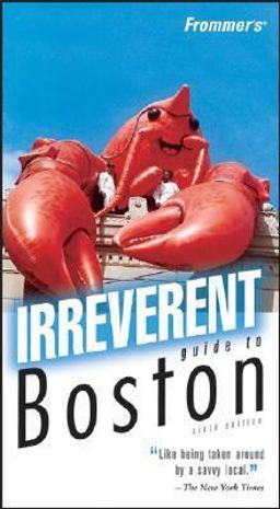 Frommer's Irreverent Guide to Boston