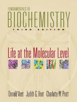 Fundamentals of Biochemistry Life at the Molecular Level 3rd 9780470129302 Front Cover