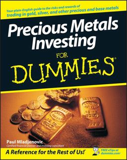 Precious Metals Investing for Dummies  9780470130872 Front Cover