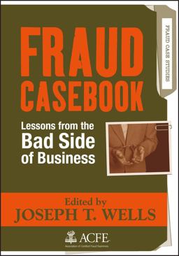 Fraud Casebook Lessons from the Bad Side of Business  9780470134689 Front Cover
