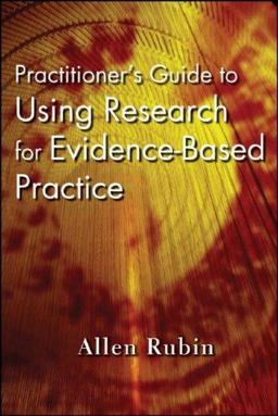 Practitioner's Guide to Using Research for Evidence-Based Practice  9780470136652 Front Cover