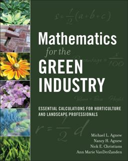Mathematics for the Green Industry Essential Calculations for Horticulture and Landscape Professionals  9780470136720 Front Cover