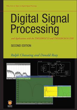 Digital Signal Processing and Applications with the TMS320C6713 and TMS320C6416 DSK 2nd 9780470138663 Front Cover