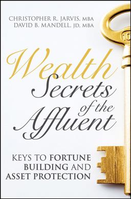 Wealth Secrets of the Affluent Keys to Fortune Building and Asset Protection  9780470139790 Front Cover