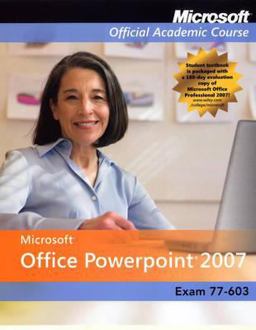 Microsoft Office PowerPoint 2007, Exam 77-603, No OT CD