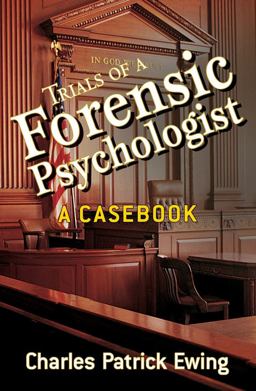 Trials of a Forensic Psychologist A Casebook  9780470170724 Front Cover