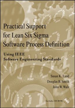 Practical Support for Lean Six Sigma Software Process Definition Using IEEE Software Engineering Standards  9780470170809 Front Cover