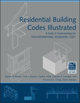 Residential Building Codes Illustrated A Guide to Understanding the 2009 International Residential Code  9780470173596 Front Cover