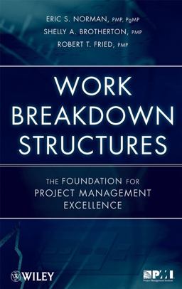 Work Breakdown Structures The Foundation for Project Management Excellence  9780470177129 Front Cover