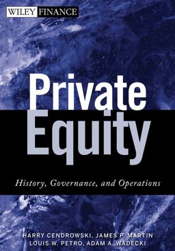 Private Equity History, Governance, and Operations  9780470178461 Front Cover
