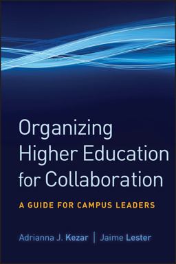 Organizing Higher Education for Collaboration A Guide for Campus Leaders  9780470179369 Front Cover