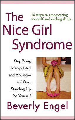 Nice Girl Syndrome Stop Being Manipulated and Abused -- and Start Standing up for Yourself  9780470179383 Front Cover