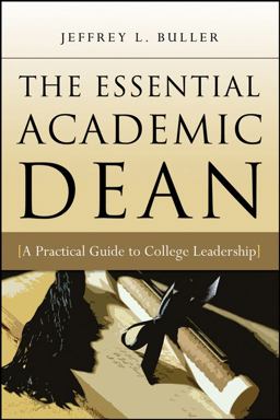 Essential Academic Dean A Practical Guide to College Leadership  9780470180860 Front Cover