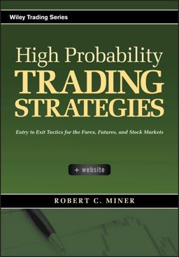 High Probability Trading Strategies Entry to Exit Tactics for the Forex, Futures, and Stock Markets  9780470181669 Front Cover