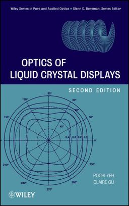 Optics of Liquid Crystal Displays 2nd 9780470181768 Front Cover