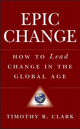 EPIC Change How to Lead Change in the Global Age  9780470182550 Front Cover