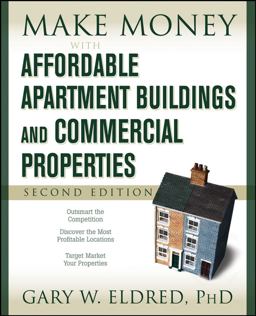 Make Money with Affordable Apartment Buildings and Commercial Properties 2nd 9780470183434 Front Cover