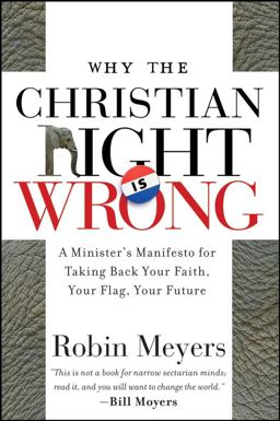 Why the Christian Right Is Wrong A Minister's Manifesto for Taking Back Your Faith, Your Flag, Your Future  9780470184639 Front Cover