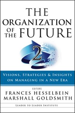 Organization of the Future Visions, Strategies, and Insights on Managing in a New Era 2nd 9780470185452 Front Cover