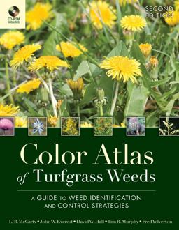 Color Atlas of Turfgrass Weeds A Guide to Weed Identification and Control Strategies 2nd 9780470189511 Front Cover