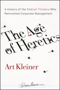 Age of Heretics A History of the Radical Thinkers Who Reinvented Corporate Management 2nd 9780470190708 Front Cover