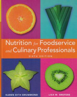 Nutrition for Foodservice and Culinary Professionals