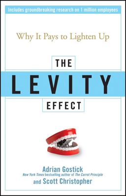 Levity Effect Why It Pays to Lighten Up  9780470195888 Front Cover