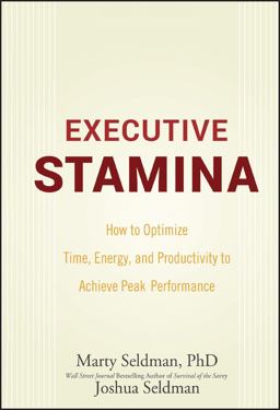 Executive Stamina How to Optimize Time, Energy, and Productivity to Achieve Peak Performance  9780470222904 Front Cover