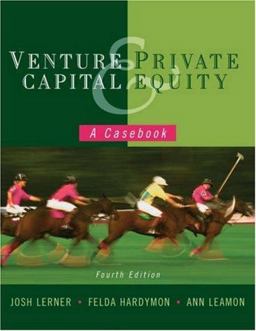 Venture Capital and Private Equity A Casebook 4th 9780470224625 Front Cover