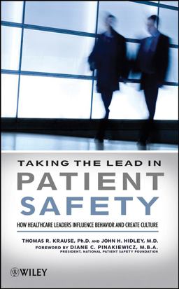 Taking the Lead in Patient Safety How Healthcare Leaders Influence Behavior and Create Culture  9780470225394 Front Cover