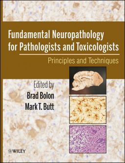 Fundamental Neuropathology for Pathologists and Toxicologists Principles and Techniques  9780470227336 Front Cover