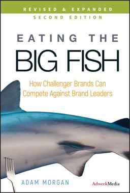 Eating the Big Fish How Challenger Brands Can Compete Against Brand Leaders 2nd 9780470238271 Front Cover