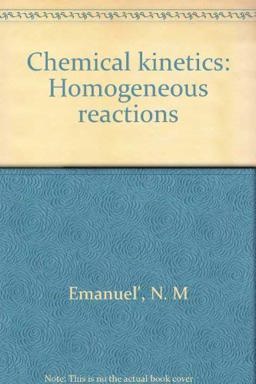 Chemical Kinetics (Homogenous Reactions)