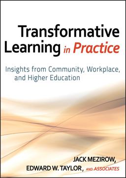 Transformative Learning in Practice Insights from Community, Workplace, and Higher Education  9780470257906 Front Cover