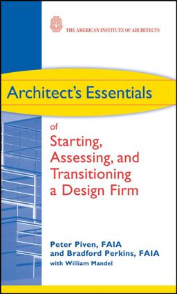 Architect's Essentials of Starting, Assessing and Transitioning a Design Firm  9780470261064 Front Cover