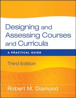 Designing and Assessing Courses and Curricula A Practical Guide 3rd 9780470261347 Front Cover