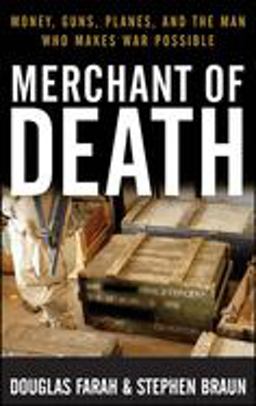 Merchant of Death Money, Guns, Planes, and the Man Who Makes War Possible  9780470261965 Front Cover