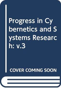 Progress in Cybernetics and Systems Research Progress in Cybernetics and Systems Research